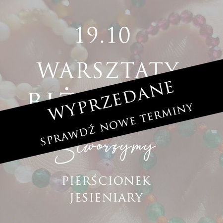 Warsztaty BIŻUTERII - Pierścionek Jesieniary