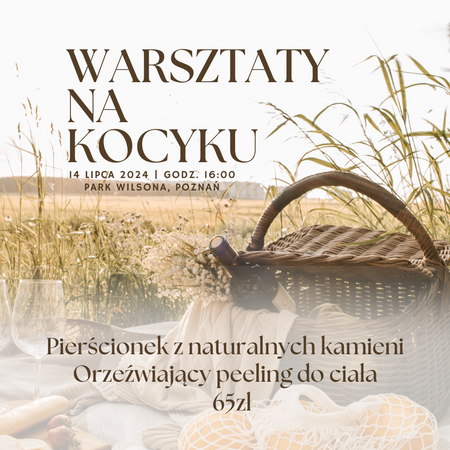 Warsztaty Na Kocyku - pierścionek z naturalnych kamieni i orzeźwiający peeling do ciała