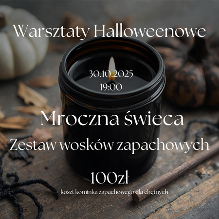 Warsztaty Halloweenowe - Świeca sojowa + zestaw wosków zapachowych