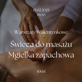 Warsztaty Walentynkowe - Świeca do masażu, Mgiełka Zapachowa