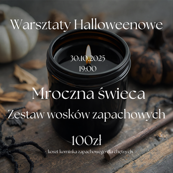 Warsztaty Halloweenowe - Świeca sojowa + zestaw wosków zapachowych